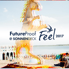 FUTURE PROOF @ Feel Festival 2017 (Sonnendeck)