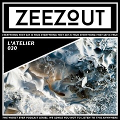 ZeeZout Podcast 030 | L'Atelier