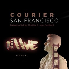 Courier - San Francisco Ft. Sydney Rudder & Josh Gabbard (NIIVE Remix)