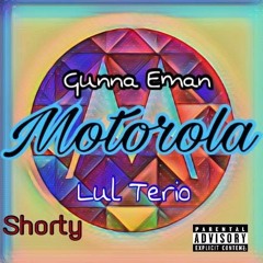 Motorola (Ft. YFS Terio & Shorty)