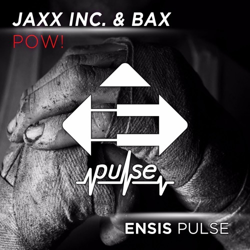 JAXX INC. & BAX - POW! (OUT NOW)
