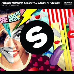 Freddy Moreira & Capital Candy Ft. Patexx - Mood For Lovin' (Preview) [OUT NOW]