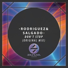 Rodriguez & Salgado - Don't Stop (Original Mix)