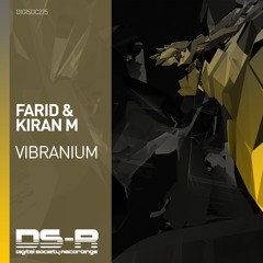 Farid & Kiran M - Vibranium [OUT NOW]