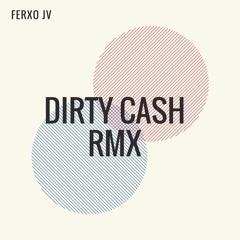 Dirty Cash (Money Talks) - Ferxo JV Remix