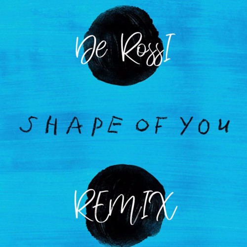 Descargar Ed Sheeran – Shape Of You (De Rossi Remix) MP3 