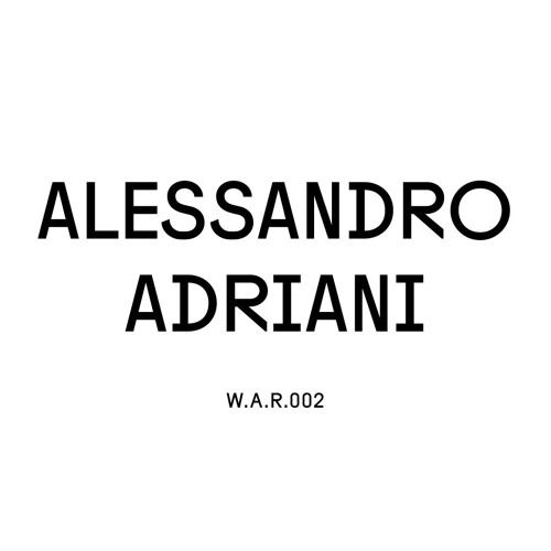 Alessandro Adriani @ We Are Radar | W.A.R.002