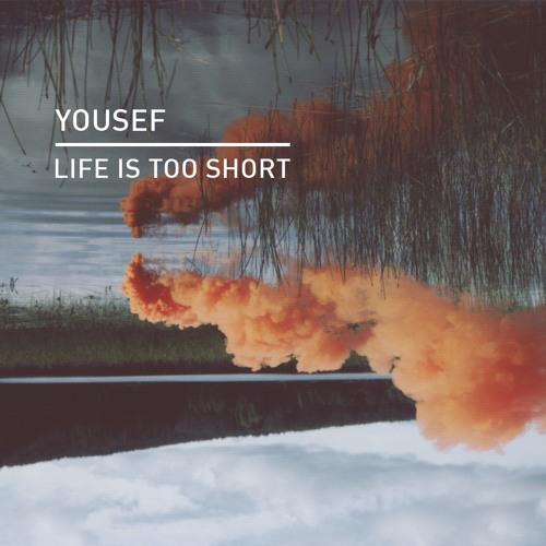 Yousef Life Is Too Short By Knee Deep In Sound On Soundcloud Hear The World S Sounds yousef life is too short by knee deep