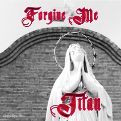 Forgive Me - Titan