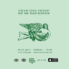 Cream Soda - No Me Radioshow [July]