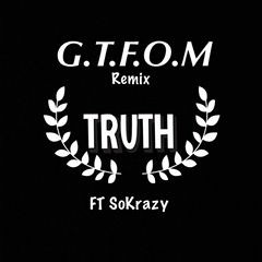 Truth Ft SoKrazy - G.T.F.U.O.M  Remix( prod. Supak)