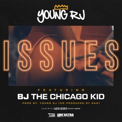 Issues Feat BJ The Chicago Kid