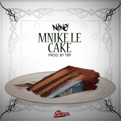 @theonlyninosa - Mnike le Cake (Prod. by THE BLACK POPE)