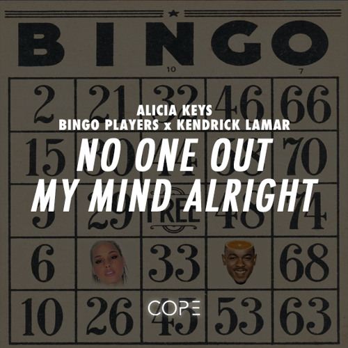 Alright x No One x Out Of My Mind - Alicia Keys x Bingo Players x Kendrick Lamar (DJ Cope Mashup)