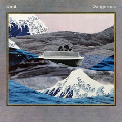 Umii (Reva DeVito + B. Bravo) "Dangerous"