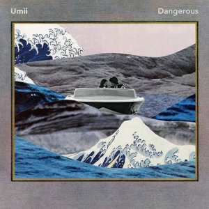 Umii - Dangerous