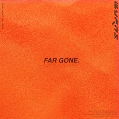 "Far Gone" ft. Johnny Yukon