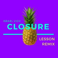 Closure (Lesson Remix)