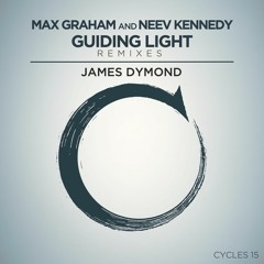 Max Graham & Neev Kennedy - Guiding Light (James Dymond) [Cycles]