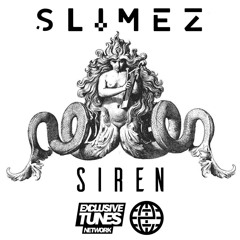 Slimez - Siren [Exclusive Tunes Network EXCLUSIVE]