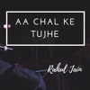 Aa Chal Ke Tujhe - Unplugged Rahul Jain Fathers Day Special Kishore Kumar