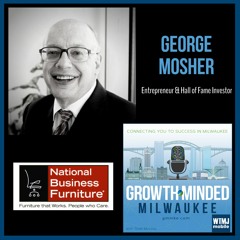 GrowthMinded MKE - Ep 3: Being George Mosher