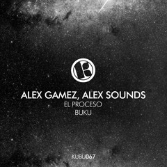 Alex Gamez, Alex Sounds - El Proceso (Original Mix)