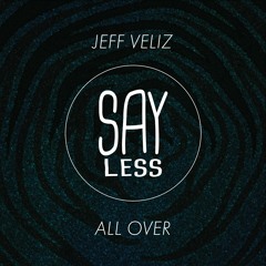 Jeff Veliz - All Over (Original Mix) [SL023]