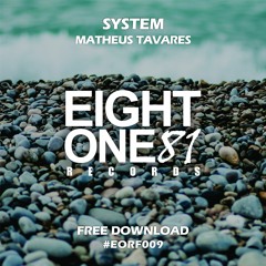 Matheus Tavares - System (Original Mix) [FREE DOWNLOAD] #EORF009