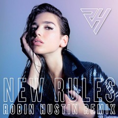Dua Lipa - New Rules (Robin Hustin Remix) *PROXIMITY PREMIERE*