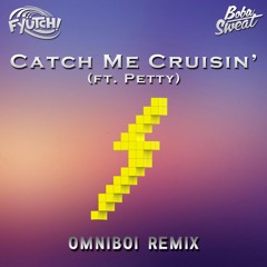 Fyütch & Boba Sweat- Catch Me Cruisin' (omniboi rmx)