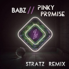 Babz - Pinky Promise (𝐒𝐓𝐑𝐀𝐓𝐙 Remix)