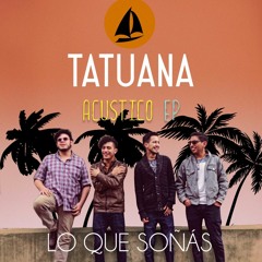 Lo Que Soñás - Tatuana