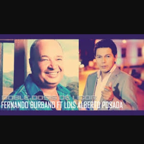 Doble dosis de licor (fernando burbano luis alberto posada)
