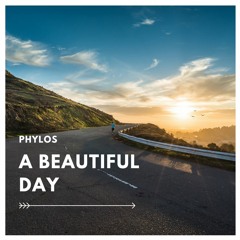 Phylos - A Beautiful Day