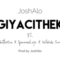 Ngiyacitheka - JoshAlo ft. ThaboTheOne x Space [Prod by. JoshAlo]