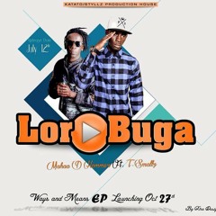 Mahaa ft T smalls-Lor Buga