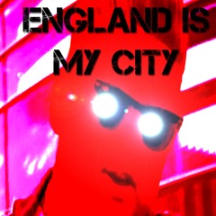 N I 🅱 🅱 A - England Is My City