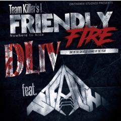 Dliv - "Friendly Fire" Feat. Stealth