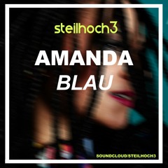 Amanda - Blau (Steilhoch3 Remix) (Click "Buy" for Free Download)