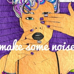 Make Some Noise
