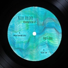 DEEPR001 - Nick Holder Reminiscin EP