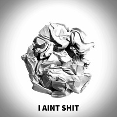 Docta - I Aint Shit