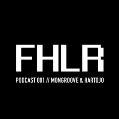 FHLR MUSIK Podcast #001 w/ Hartojo & Mongroove