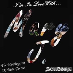 The Mixologists: DJ Nate Geezie - I'm In Love With Mary J