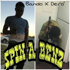 Bando x Dero - Spin A Benz