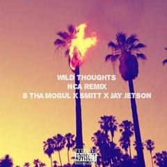 Wild Thoughts (NCA Remix) ft. Jay Jetson & Smitt