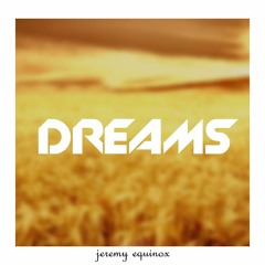 Jeremy Equinox - Dreams