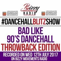 #BACK2DA90S DANCEHALL BLITZ SHOW 12 [12TH JULY 2017]] - 90S - 00S THROWBACK SHOW