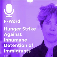 Hunger Strike Against Inhumane Detention of Immigrants